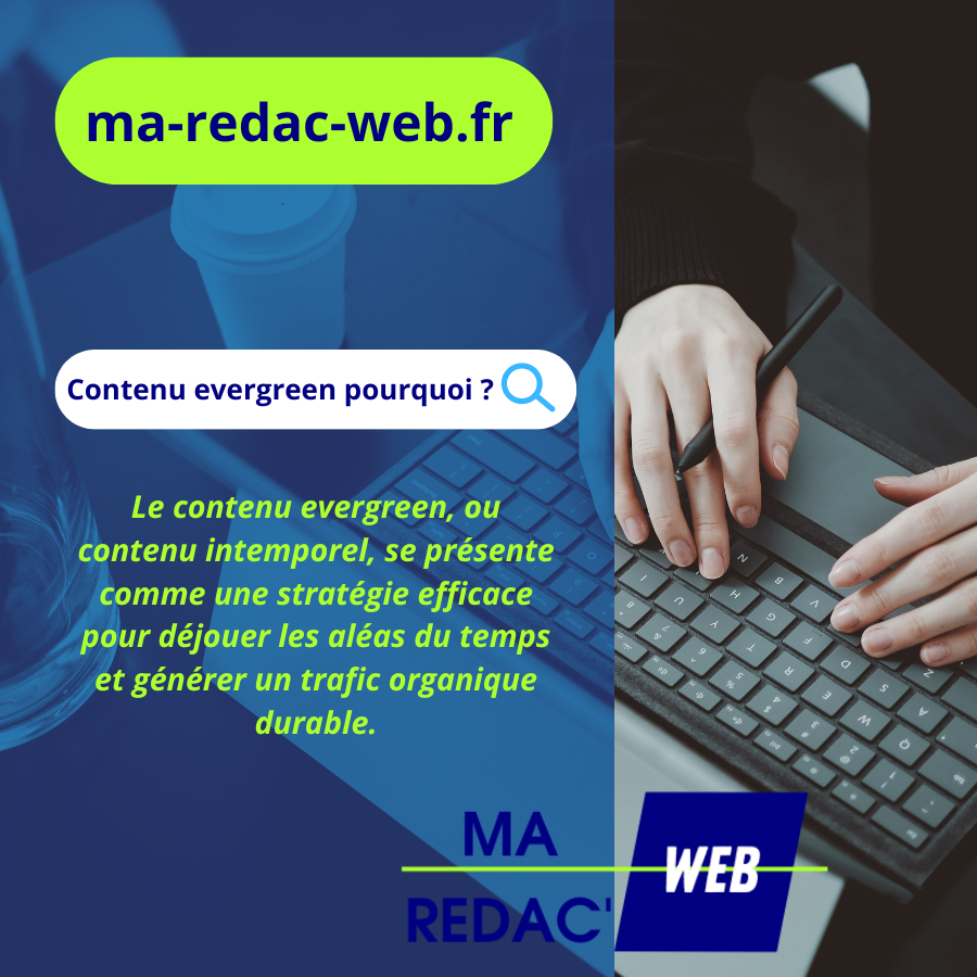Contenu evergreen proposé par Ma Rédac' Web :  stratégie SEO réussie, trafic ciblé, référencement amélioré, notoriété de marque consolidée.